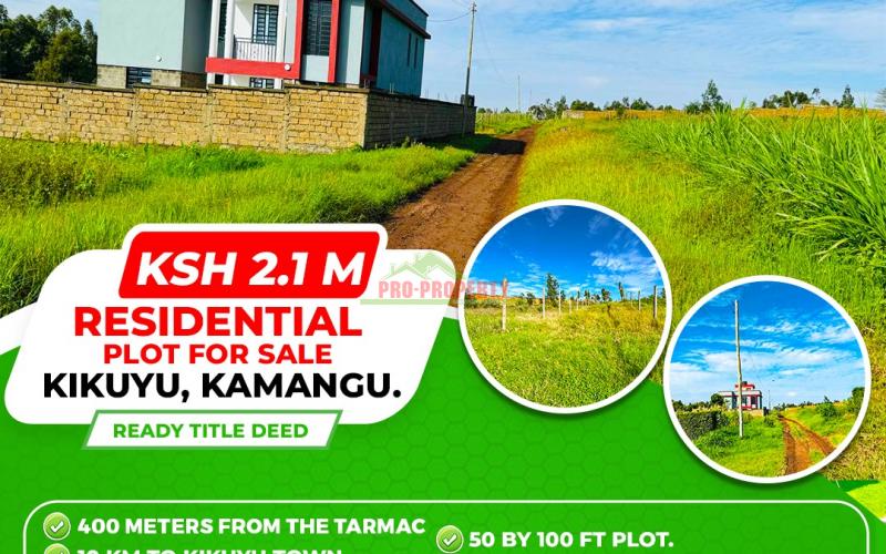 PRIME 50 BY 100 RESIDENTIAL PLOTS FOR SALE IN KIKUYU KAMANGU.